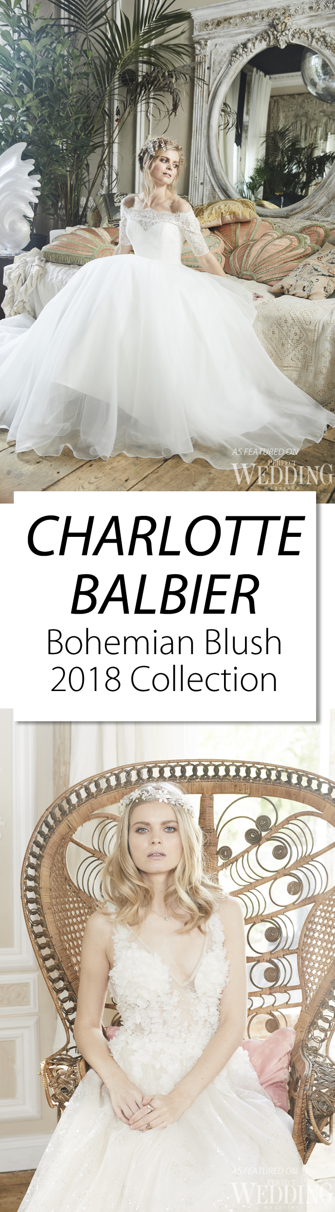 Charlotte Balbier, Bohemian Blush, Charlotte Balbier Bohemian Blush 2018 collection, Wedding Gowns, UK Bride, Bridal Gowns, UK Designer, Perfect Wedding Magazine, Perfect Wedding Blog